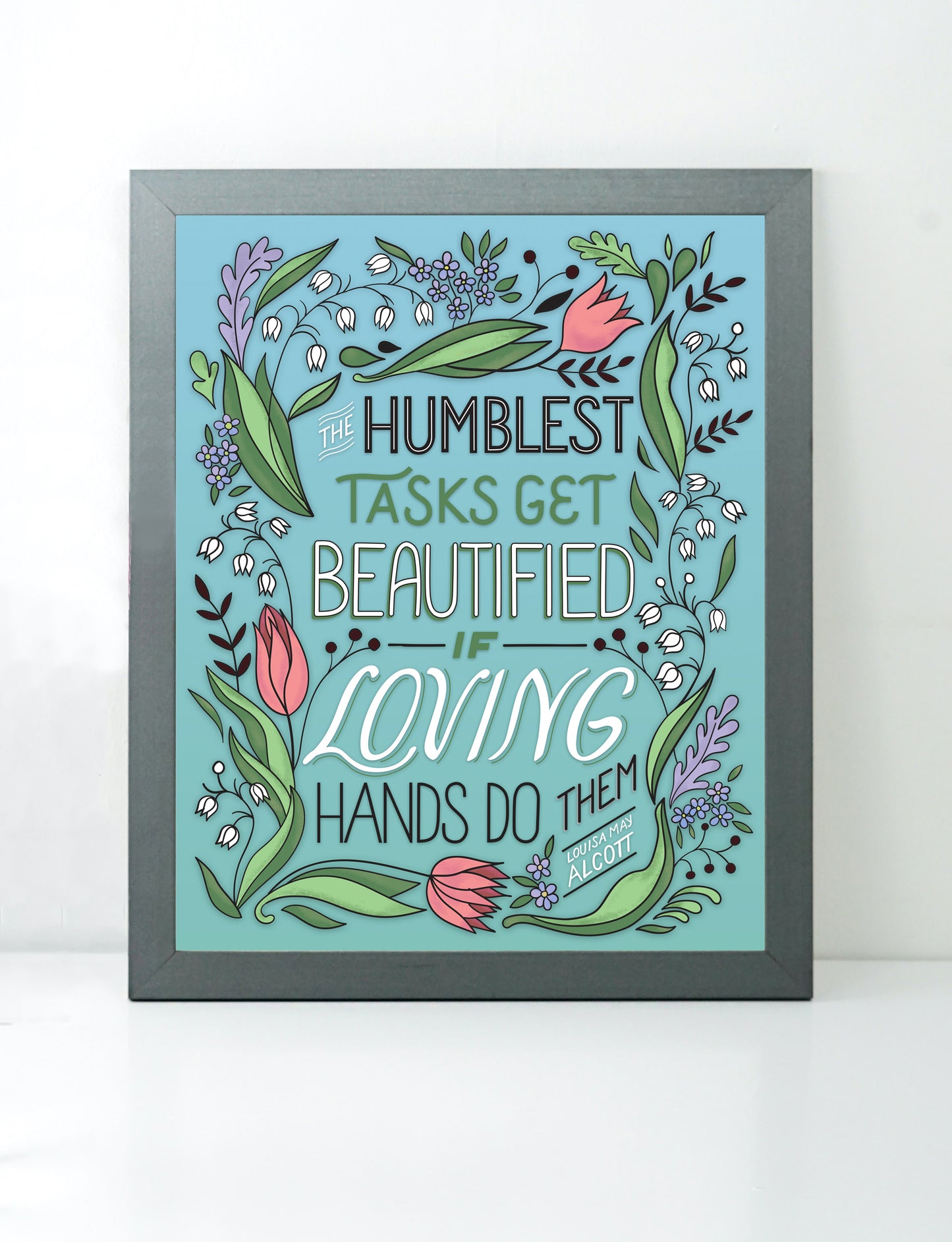 Humblest Tasks Get Beautified art print