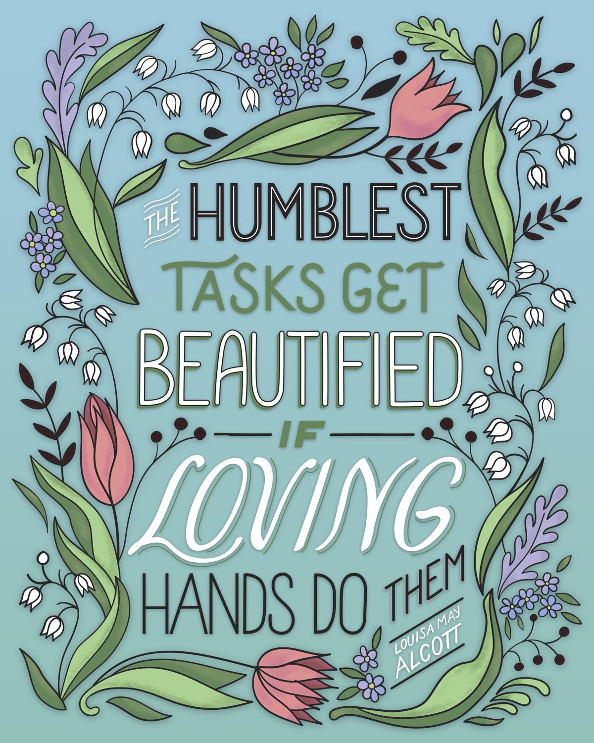 Humblest Tasks Get Beautified art print